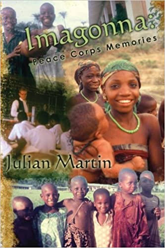Cover: Imagonna: Peace Corps Memories: Peace Corps Memories by Julian Weldon Martin